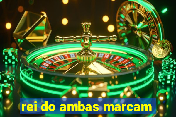 rei do ambas marcam